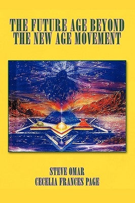 The Future Age Beyond the New Age Movement by Page, Cecelia Frances