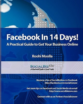 Facebook in 14 Days! A Practical Guide to Get Your Business Online by Moolla, Roohi