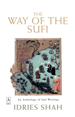 The Way of the Sufi by Shah, Idries