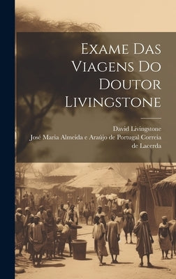 Exame Das Viagens Do Doutor Livingstone by JosÃ© Maria Almeida E AraÃºjo de Portuga