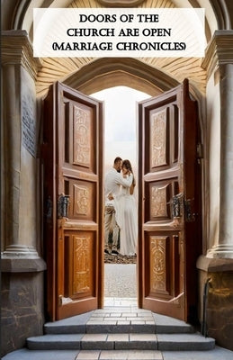 Doors Of The Church Are Open (Marriage Chronicles) by Goins, Robert