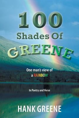 100 Shades of Greene: One Man's View of a Rainbow by Greene, Hank