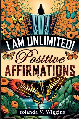 I Am Unlimited! by Wiggins, Yolanda V.