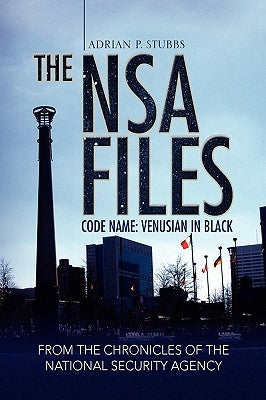 The Nsa Files, Code Name: Venusian in Black by Stubbs, Adrian P.
