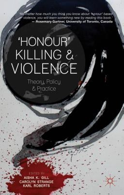 'Honour' Killing and Violence: Theory, Policy and Practice by Loparo, Kenneth A.