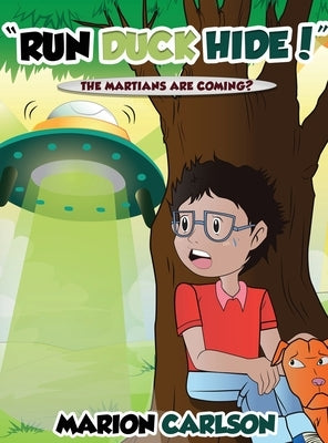 "Run Duck Hide!": The Martians Are Coming? by Marion Carlson