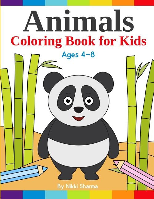 Animals Coloring Book for kids: Easy, Fun and Relaxing Coloring pages for animal lovers ages 4-8 by Sachdeva, Sachin