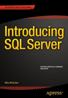 Introducing SQL Server by McQuillan, Mike