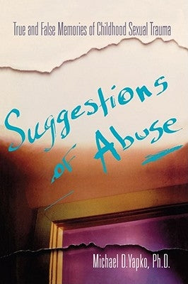 Suggestions of Abuse by Yapko, Michael