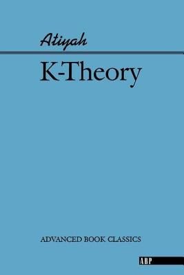 K-theory by Atiyah, Michael