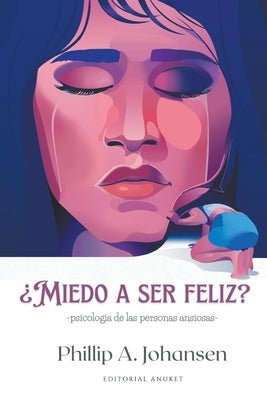 ¿Miedo a ser Feliz? by Johansen, Phillip A.