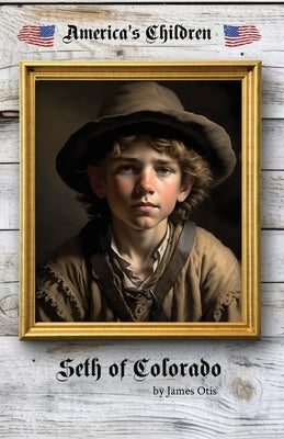 Seth of Colorado by Otis, James