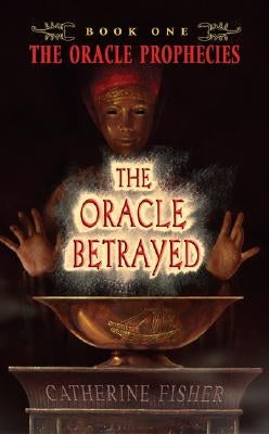 The Oracle Betrayed by Fisher, Catherine