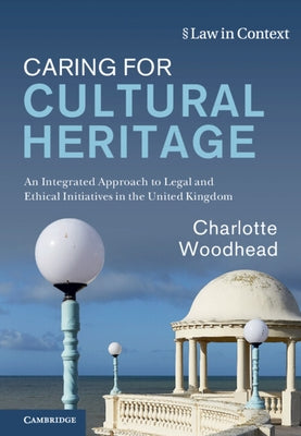 Caring for Cultural Heritage by Woodhead, Charlotte