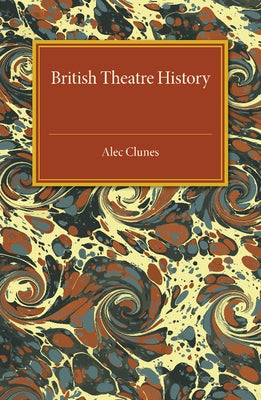 British Theatre History by Clunes, Alec