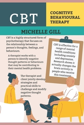Cognitive Behavioral Therapy: Quick Tricks to Happiness, Inner Peace, and Life Improvement by Gill, Michelle