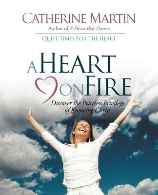 A Heart On Fire by Martin, Catherine