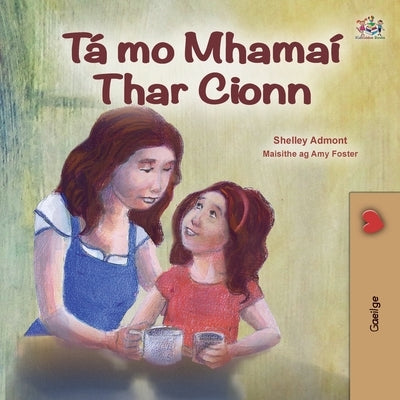 My Mom is Awesome (Irish Children's Book) by Admont, Shelley