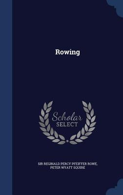 Rowing by Sir Reginald Percy Pfeiffer Rowe