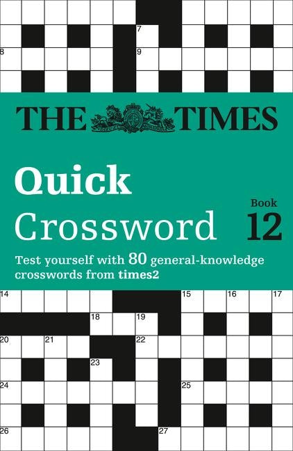 The Times Quick Crossword Book 12: 80 World-Famous Crossword Puzzles from the Times2 by The Times Mind Games