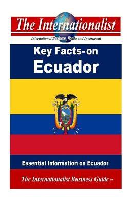 Key Facts on Ecuador: Essential Information on Ecuador by Nee, Patrick W.