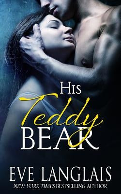 His Teddy Bear by Langlais, Eve