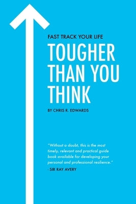 Tougher Than You Think: Your Practical Guide to Building a Resilience Mindset & Toolkit by Rhyss, Chris