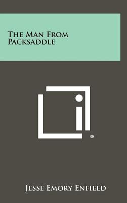 The Man from Packsaddle by Enfield, Jesse Emory