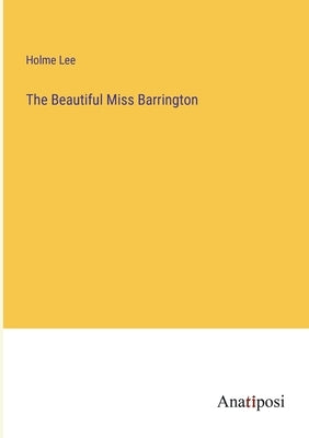 The Beautiful Miss Barrington by Lee, Holme