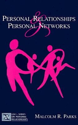 Personal Relationships and Personal Networks by Parks, Malcolm R.