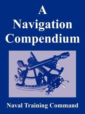 A Navigation Compendium by Naval Training Command