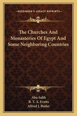 The Churches And Monasteries Of Egypt And Some Neighboring Countries by Salih, Abu