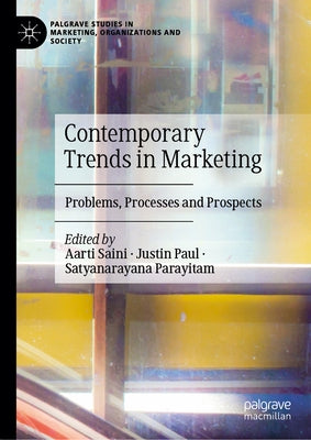 Contemporary Trends in Marketing: Problems, Processes and Prospects by Saini, Aarti