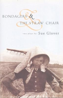 Bondagers & the Straw Chair by Glover, Sue