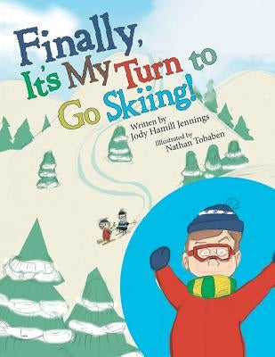 Finally, It'S My Turn to Go Skiing! by Jennings, Jody Hamill