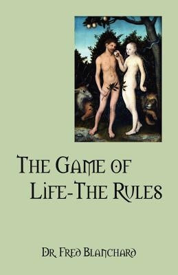The Game of Life-The Rules by Blanchard, Fred