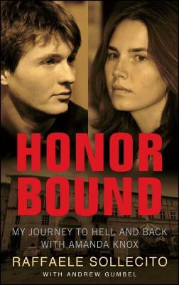 Honor Bound by Sollecito, Raffaele