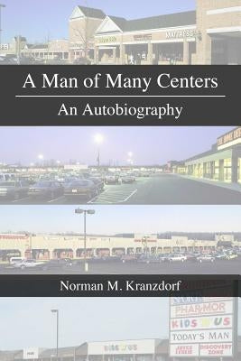 A Man of Many Centers by Kranzdorf, Norman