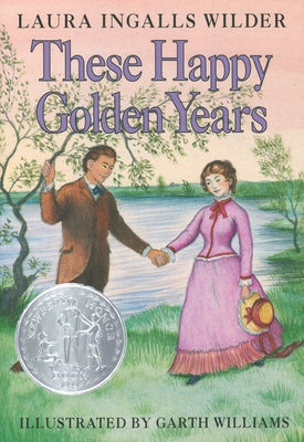 These Happy Golden Years: A Newbery Honor Award Winner by Wilder, Laura Ingalls