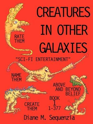 Creatures In Other Galaxies by Sequenzia, Diane M.