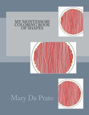 My Montessori Coloring Book of Shapes by Da Prato, Mary