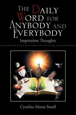 The Daily Word for Anybody and Everybody: Inspiration Thoughts by Small, Cynthia