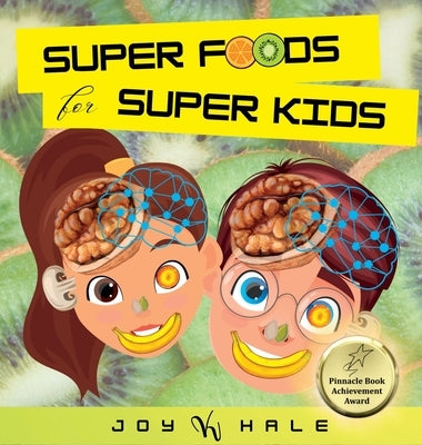 Super Foods for Super Kids by Hale, Joy K.
