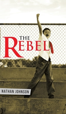 The Rebel by Nathan Johnson