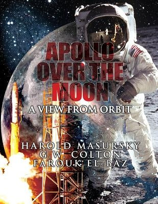 Apollo Over the Moon: A View From Orbit by Colton, G. W.