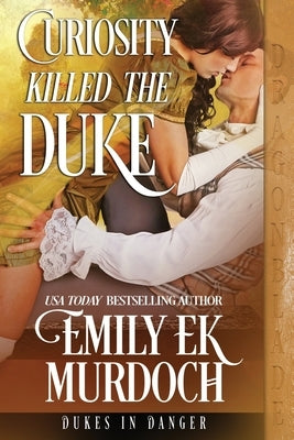 Curiosity Killed the Duke by Murdoch, Emily Ek
