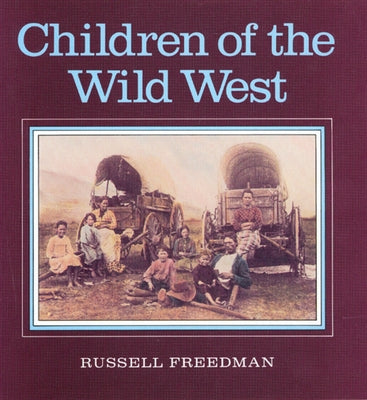 Children of the Wild West by Freedman, Russell