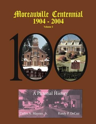 Moreauville Centennial by Decuir Sr, Randy