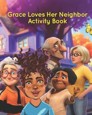 Grace Loves Her Neighbor Coloring and Activity Book by Smart, Negrita