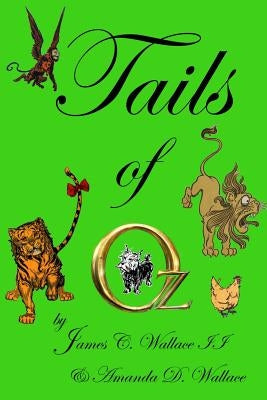 Tails of Oz by Wallace, Amanda D.